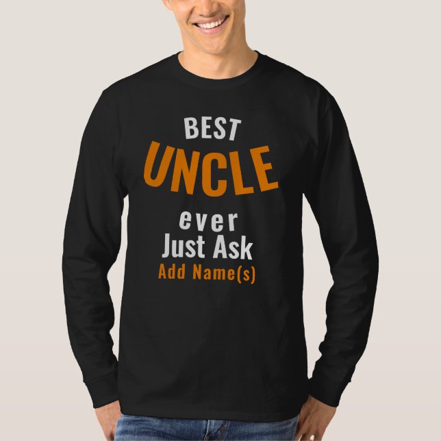 Best Uncle Ever. Personalise T-Shirt (Front)