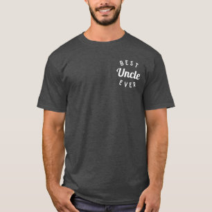 Best Uncle Ever Shirt, Funny Uncle Shirt