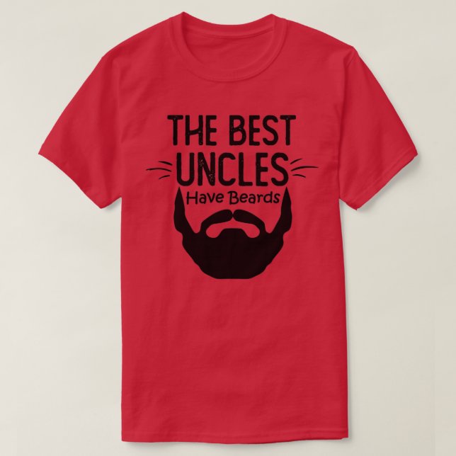 Best uncles have beards Hat Beard lover funny gift T-Shirt (Design Front)