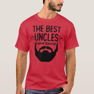 Best uncles have beards Hat Beard lover funny gift T-Shirt