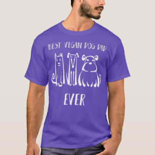 Best Vegan Dog Dad Ever  Dog Lover Tee Dog Owner G