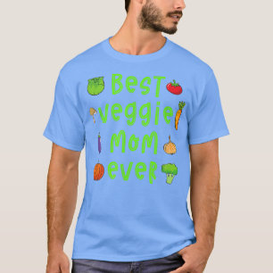 Best Veggie Mum Ever Vegan Vegetarian Gardening Mo T-Shirt