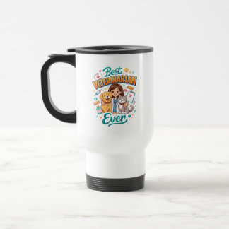 Best Veterinarian Ever | Vet Appreciation Doctor’s Travel Mug