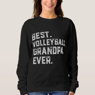 Best Volleyball Grandpa Ever for Men Fathers Day Sweatshirt