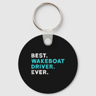 Best Wakeboat Driver Ever Boating T Shirt Wake Boa Key Ring