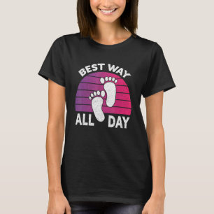 Best Way All Day Nature Earthing Barefoot Barefoo T-Shirt