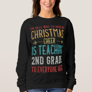 Best Way To Spread Christmas Cheer Is Teaching 2nd Sweatshirt