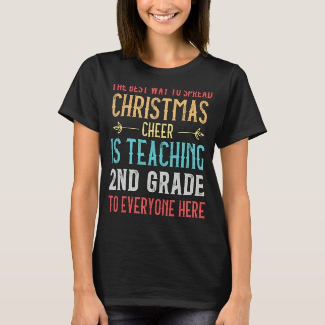 Best Way To Spread Christmas Cheer Is Teaching 2nd T-Shirt (Front)