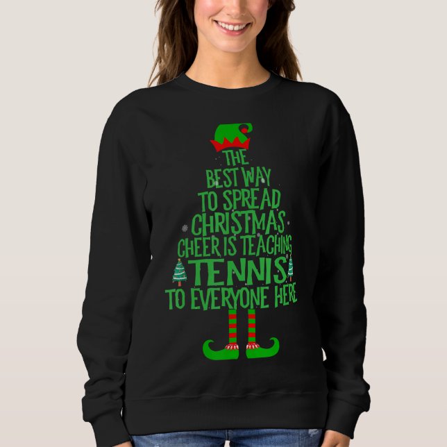 Best Way To Spread Christmas Cheer Is Teaching Ten Sweatshirt (Front)