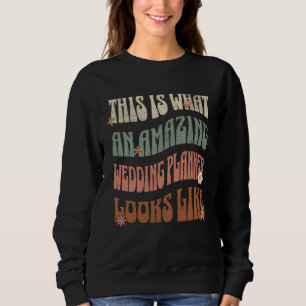 Best Wedding Planner Coordinator Fun Appreciation Sweatshirt