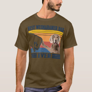 Best Weimaraner Dad Ever Funny Dog Lover Father's  T-Shirt