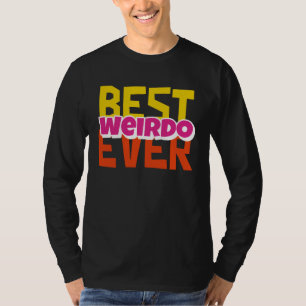 Best Weirdo Ever T-Shirt
