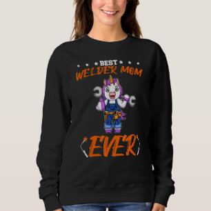 Best Welder Mom Ever Metal Work Crafts Mother_6 Sweatshirt