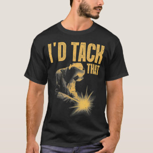 Best Welding Art Men Women Tack Welder Ironworkers T-Shirt