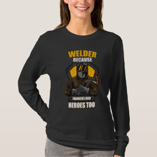 Best Welding Welder Steelworker Ironworker Pipelin T-Shirt