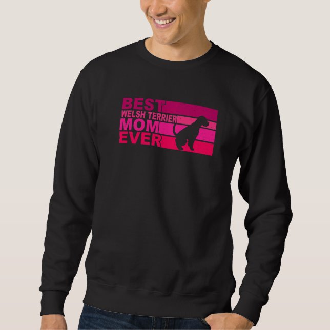 Best Welsh Terrier Mom Ever Sweatshirt (Front)