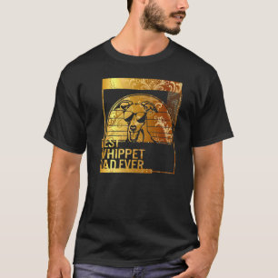 Best Whippet Dad Ever dog dad  for men Dog Father  T-Shirt
