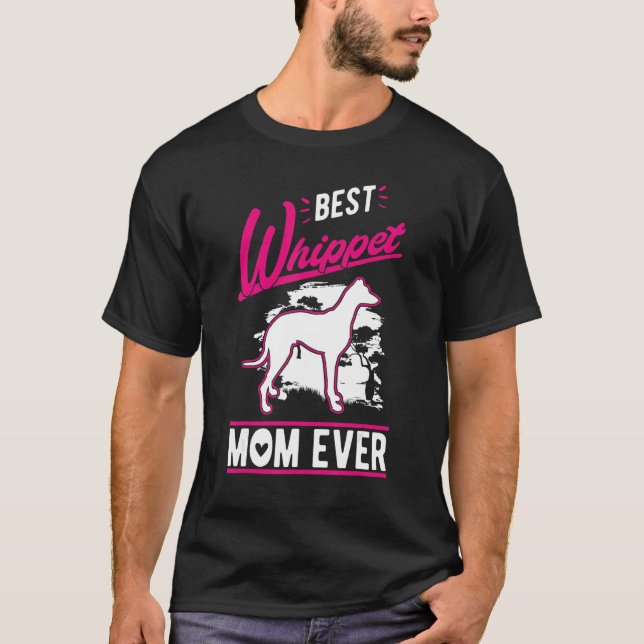 Best Whippet Mom Ever T-Shirt (Front)