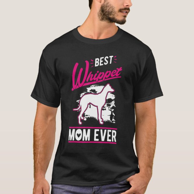 Best Whippet Mum Ever T-Shirt (Front)