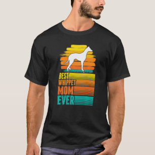 Best Whippet Mum Ever Whippet Mum T-Shirt