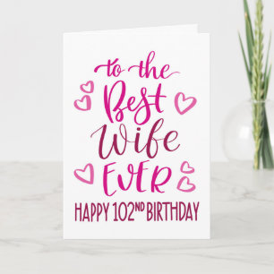 Best Wife Ever 102nd Birthday Typography in Pink Card