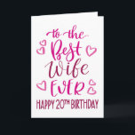 Best Wife Ever 20th Birthday Typography in Pink Card<br><div class="desc">Simple but bold typography in pink tones to wish your Best Wife EVER a Happy 20th Birthday. © Ness Nordberg</div>
