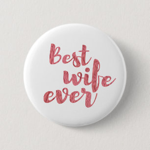 Best Wife Ever 6 Cm Round Badge