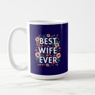 Best Wife ever Coffee Mug