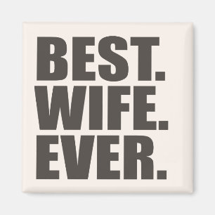 Best. Wife. Ever. Magnet