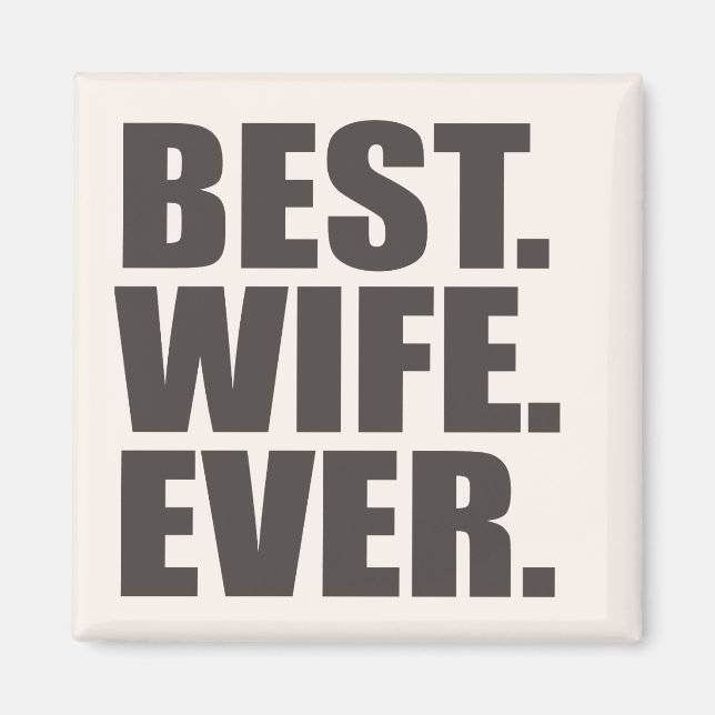 Best. Wife. Ever. Magnet (Front)