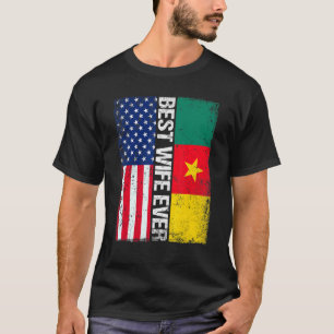 Best Wife Ever  Mother's Day Cameroon Us Flag T-Shirt