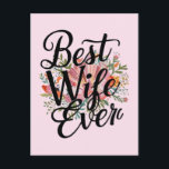 Best wife ever  postcard<br><div class="desc">A special floral romantic design for a special wife for valentine's day,  Christmas,  birthday, anniversary and for every happy moment with your happy family.</div>