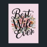 Best wife ever  postcard<br><div class="desc">A special floral romantic design for a special wife for valentine's day,  Christmas,  birthday, anniversary and for every happy moment with your happy family.</div>