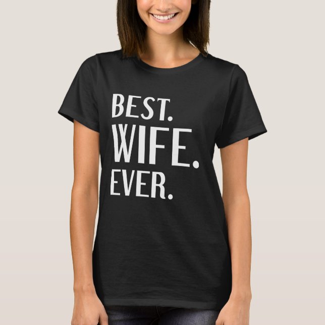Best Wife Ever T-Shirt (Front)