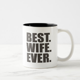 Best. Wife. Ever. Two-Tone Coffee Mug