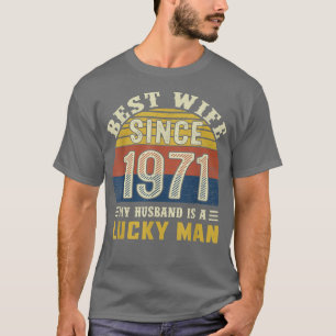 Best Wife Since 1971  51st Wedding Anniversary 531 T-Shirt