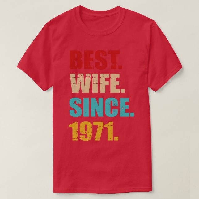 Best wife since 1971 golden wedding anniversary T-Shirt (Design Front)