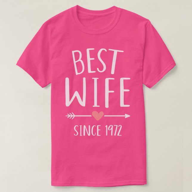 Best wife since 1972 for 50th golden wedding anniv T-Shirt (Design Front)