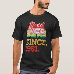 Best Wife Since 1981 41St Wedding Anniversary 41 Y T-Shirt