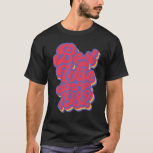 Best Wife Since 1982 40th Wedding Anniversary 40 Y T-Shirt