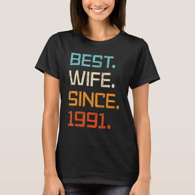 Best Wife Since 1991 32th Wedding Anniversary For  T-Shirt (Front)