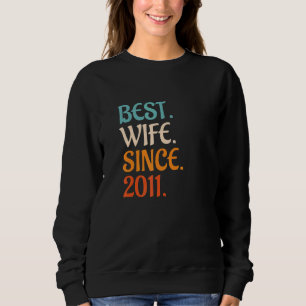 Best Wife Since 2011 11th wedding anniversary Sweatshirt