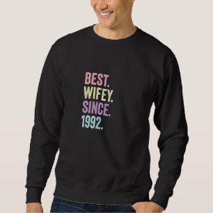 Best Wifey Since 1992 30th Wedding Anniversary 30 Sweatshirt