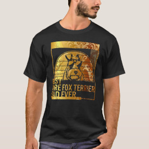 Best Wire Fox Terrier Dad Ever dog dad for men Do T-Shirt