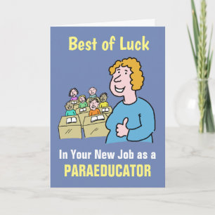Best Wishes in Your New Job as a Paraeducator  Car Card