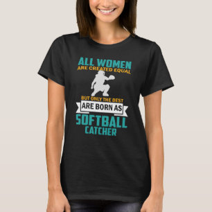 Best Women are Born As Softball Catcher Birthday T-Shirt