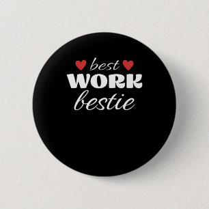 Best Work Bestie Classic 6 Cm Round Badge