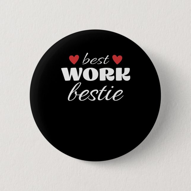 Best Work Bestie Classic 6 Cm Round Badge (Front)
