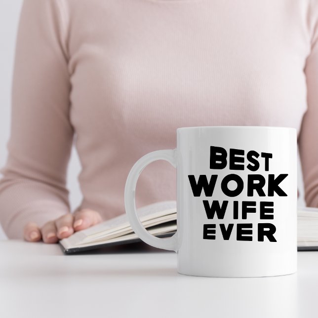 Best Work Wife Ever, Funny Office Humour Coffee Mug (Creator Uploaded)