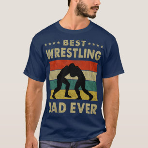 Best Wrestling Dad Ever Vintage Wrestling Fathers  T-Shirt